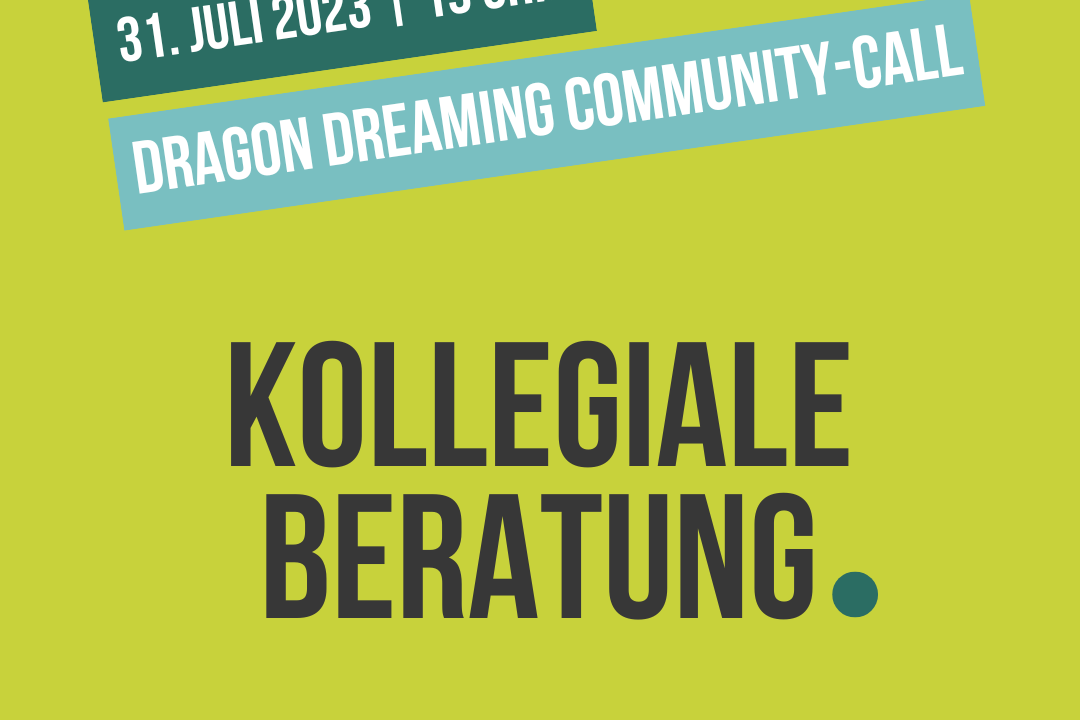 Dragon Dreaming Community Call – kollegiale Beratung