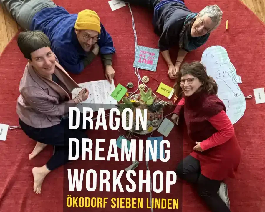 Dragon Dreaming Intensiv-Workshop im Ökodorf Sieben Linden