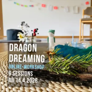 Dragon Dreaming Online-Workshop mit 6 Sessions